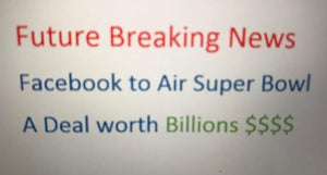 Facebook the Super Bowl and Billions
