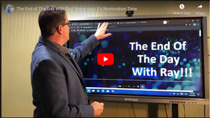 The End of The Day With Ray! Xerox says it’s Nomination Time.