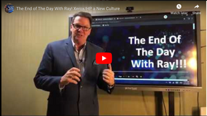 The End of The Day With Ray! Xerox/HP a New Culture