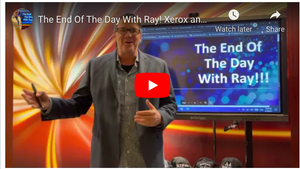 The End Of The Day With Ray! Xerox and Lexmark. Who’s next? or What's Next?