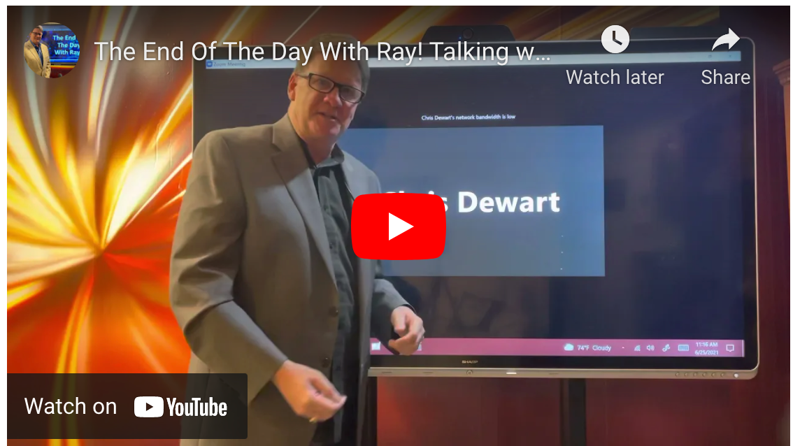 The End Of The Day With Ray! Talking with Chris Dewart - Changes to an industry's sales processes