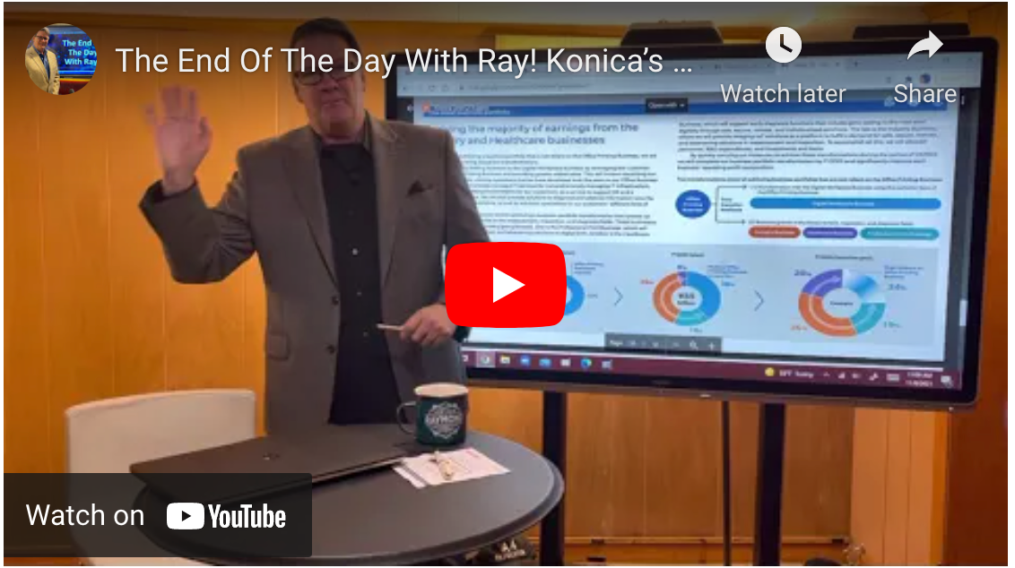 The End Of The Day With Ray! Konica’s 2nd Quarter 2021 results raise many questions.
