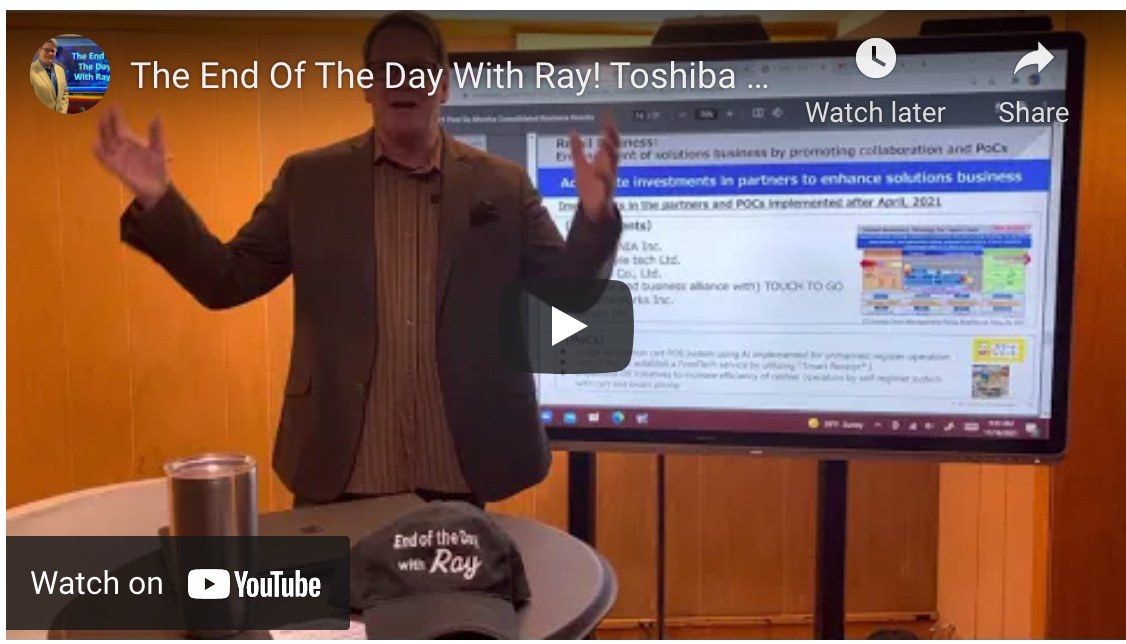 The End Of The Day With Ray! Toshiba splitting up! Here's my thinking regarding Toshiba Tec