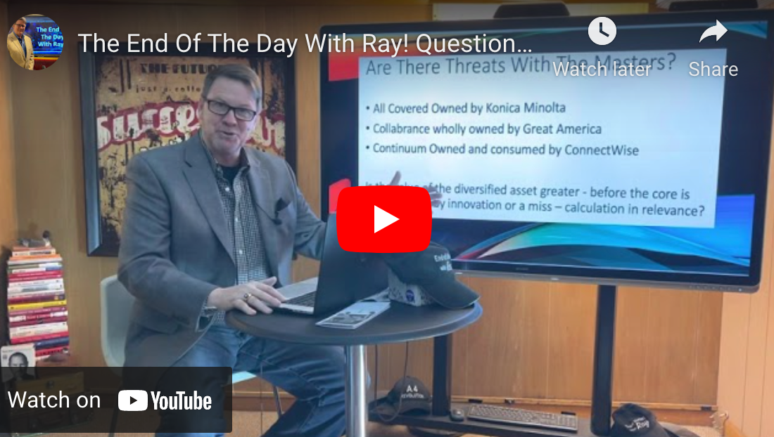 The End Of The Day With Ray! Questions for All Covered, Collabrance and ConnectWise