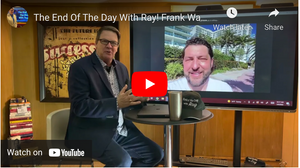 The End Of The Day With Ray! Frank Waszkun and I discuss the younger generation, e-commerce, & more