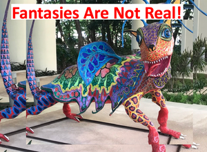 Lies seem More Valuable To Those Seeking Fantasies!