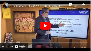 The End Of The Day With Ray! Brother FY 2022. Brother Also Out Performed Ricoh In Profitability!