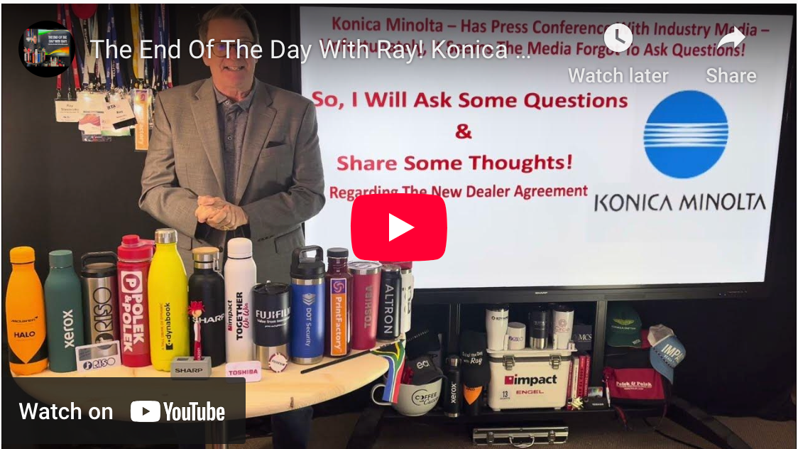 The End Of The Day With Ray! Konica Minolta New Dealer Agreement - My Questions + Thinking!