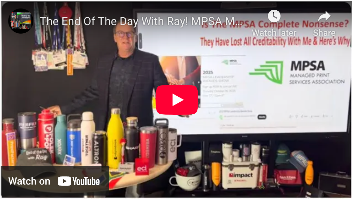 The End Of The Day With Ray! MPSA Managed Print Service Awards I Thought That Association Shut Down