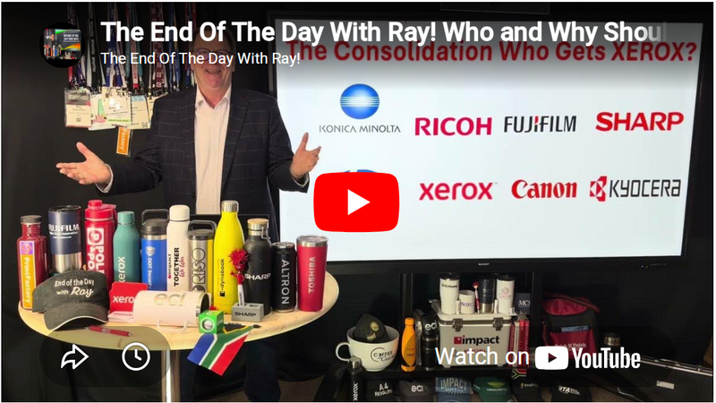 The End Of The Day With Ray! Who and Why Should An OEM Buy Xerox? Will It Be Fujifilm?