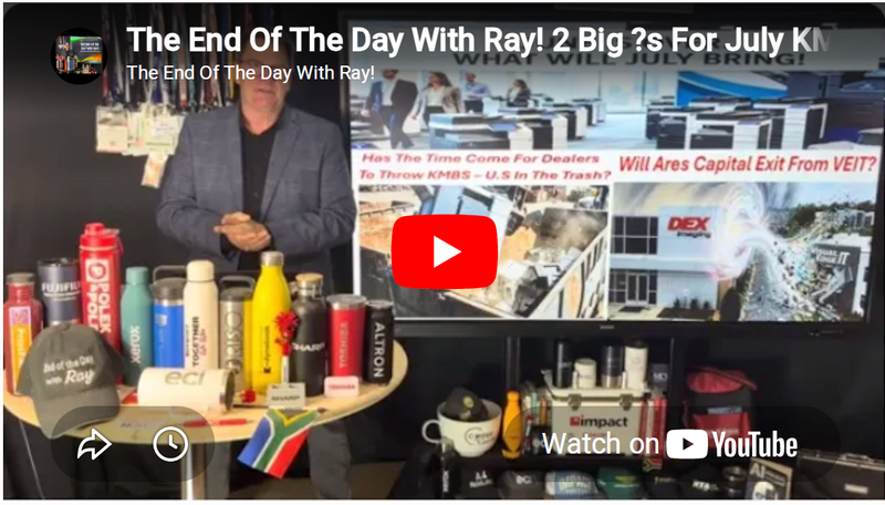 The End Of The Day With Ray! 2 Big ?s For July KMBS and Will DEX Imaging Get Visual Edge it?